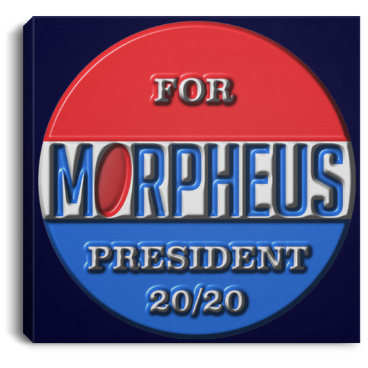 MORPHEUS FOR PRESIDENT BUTTON CANVAS ART ENB EDGE NOVELTY BRAND 